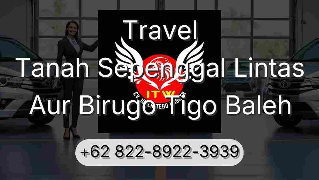 Travel Tanah Sepenggal Lintas Aur Birugo Tigo Baleh