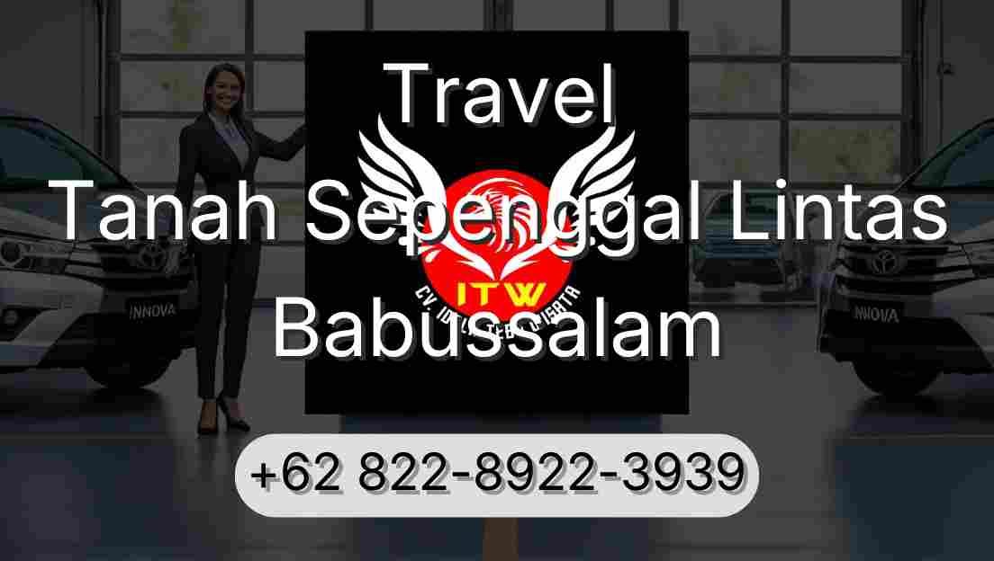 Travel Tanah Sepenggal Lintas Babussalam