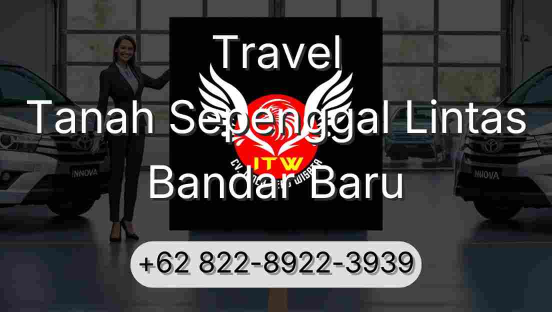 Travel Tanah Sepenggal Lintas Bandar Baru