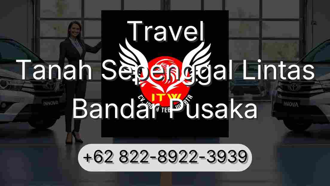 Travel Tanah Sepenggal Lintas Bandar Pusaka