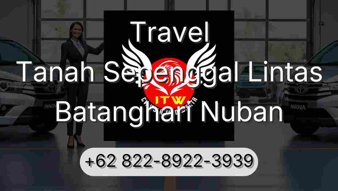 Travel Tanah Sepenggal Lintas Batanghari Nuban