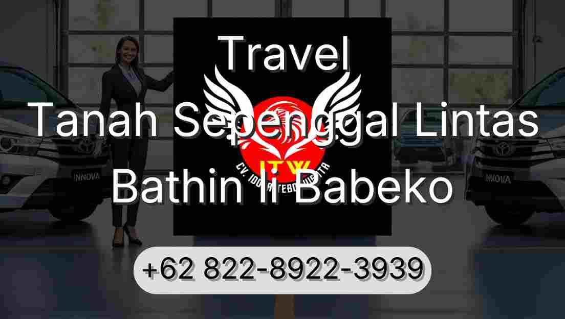 Travel Tanah Sepenggal Lintas Bathin Ii Babeko