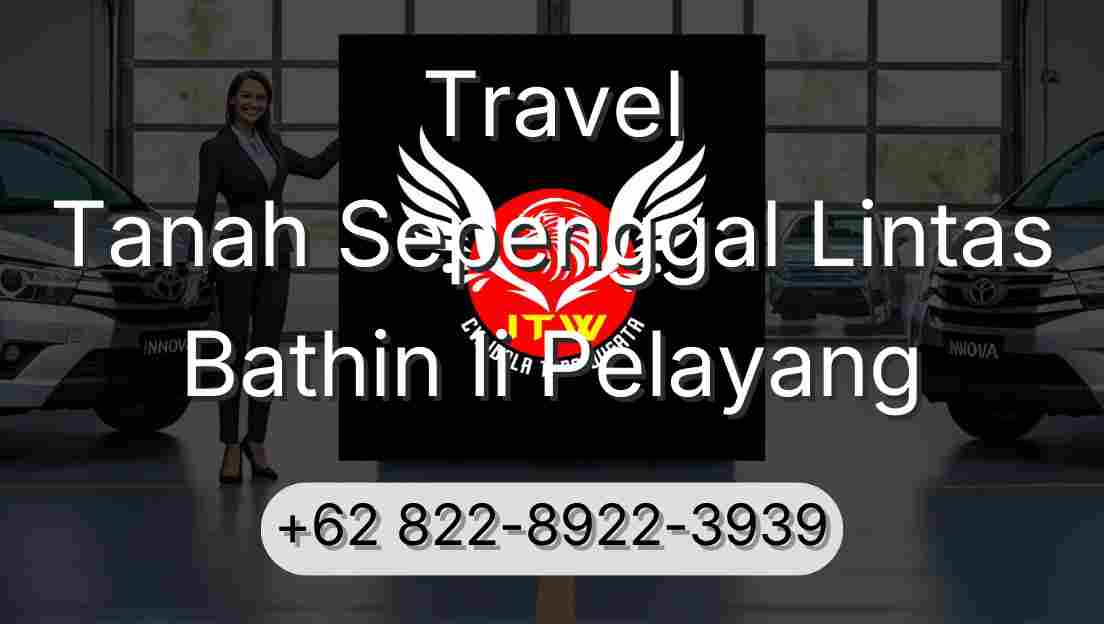 Travel Tanah Sepenggal Lintas Bathin Ii Pelayang