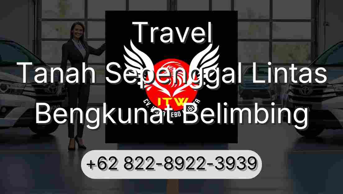 Travel Tanah Sepenggal Lintas Bengkunat Belimbing