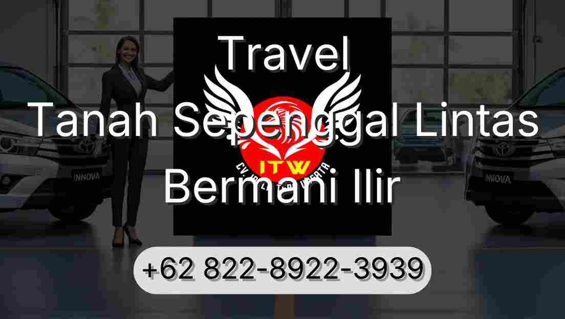 Travel Tanah Sepenggal Lintas Bermani Ilir