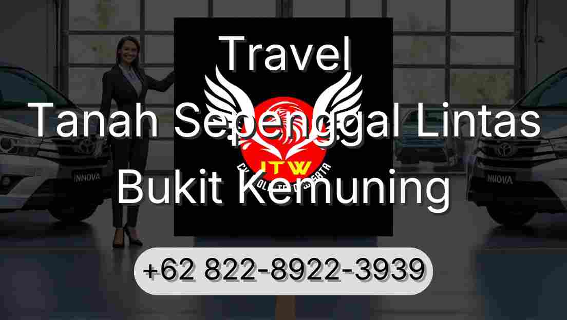 Travel Tanah Sepenggal Lintas Bukit Kemuning