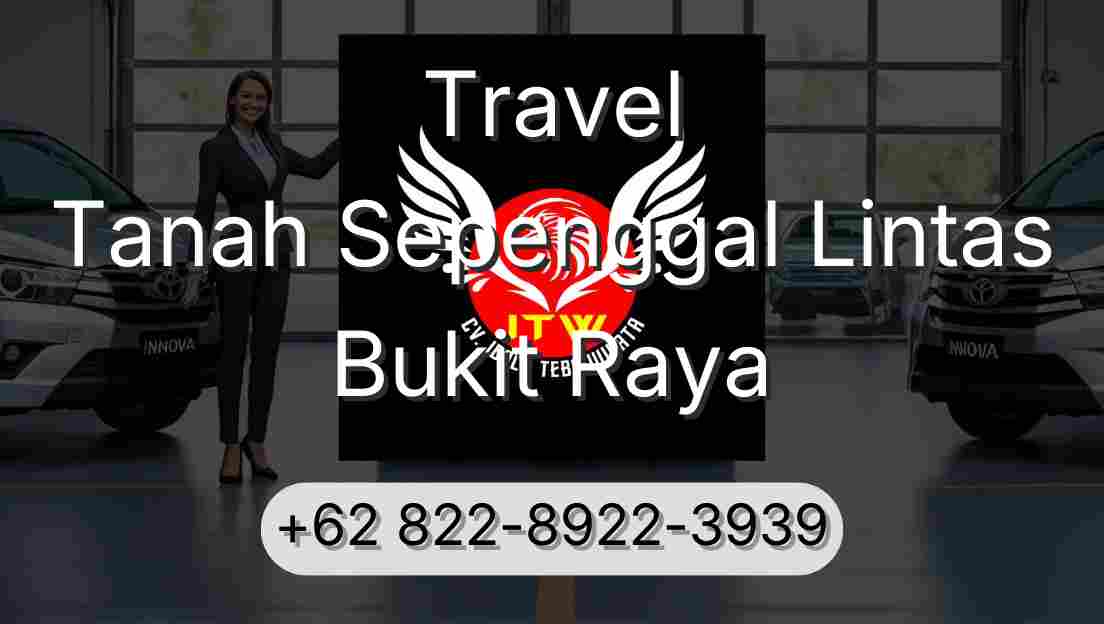 Travel Tanah Sepenggal Lintas Bukit Raya