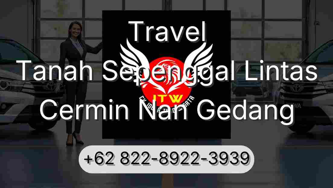 Travel Tanah Sepenggal Lintas Cermin Nan Gedang
