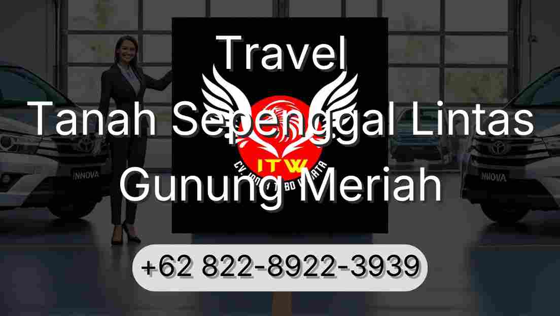 Travel Tanah Sepenggal Lintas Gunung Meriah