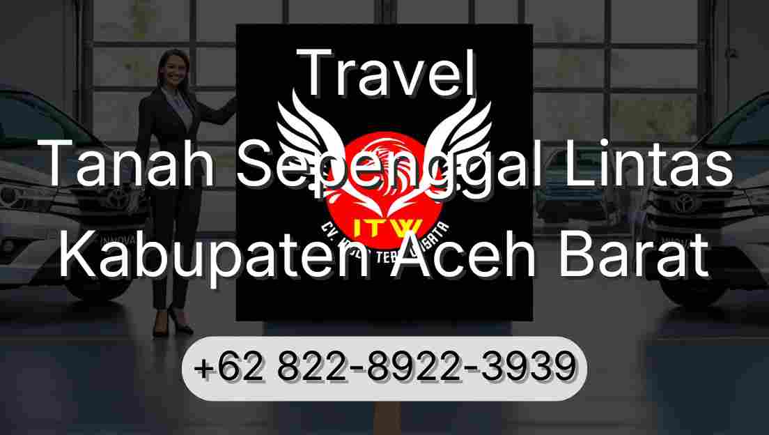 Travel Tanah Sepenggal Lintas Kabupaten Aceh Barat