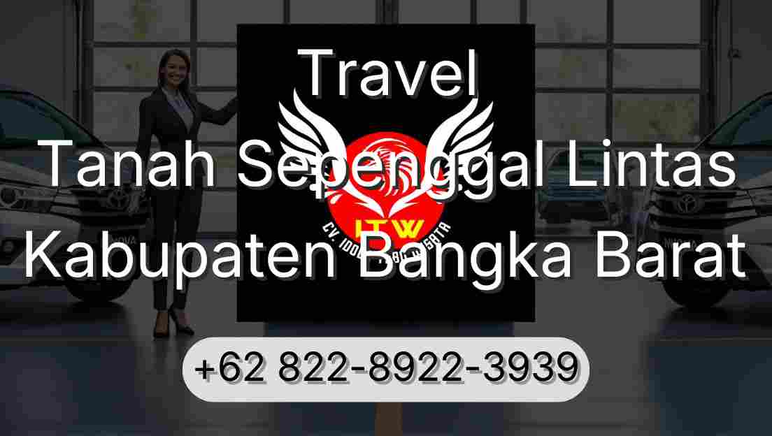 Travel Tanah Sepenggal Lintas Kabupaten Bangka Barat