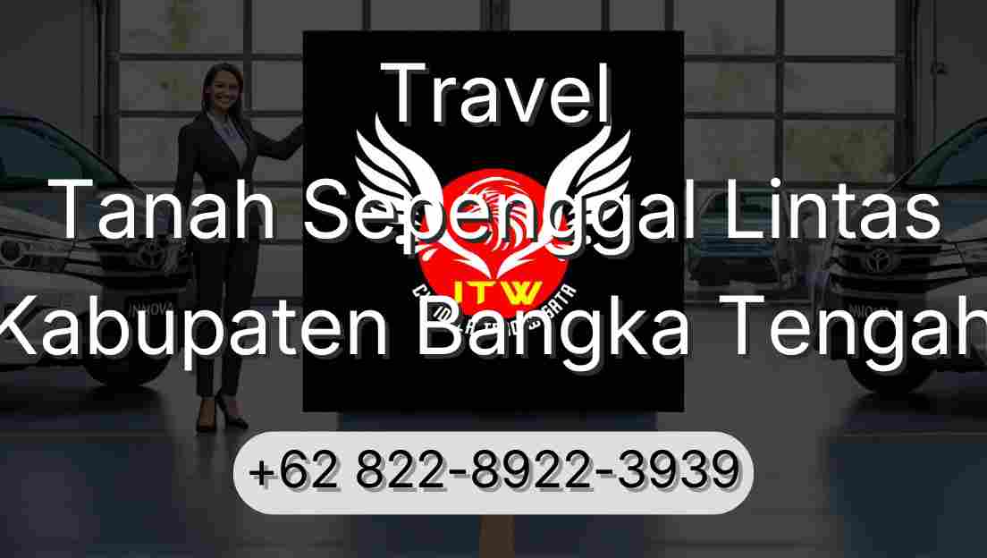 Travel Tanah Sepenggal Lintas Kabupaten Bangka Tengah