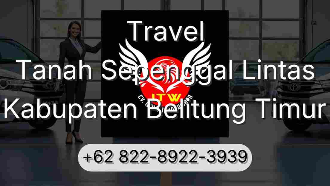 Travel Tanah Sepenggal Lintas Kabupaten Belitung Timur