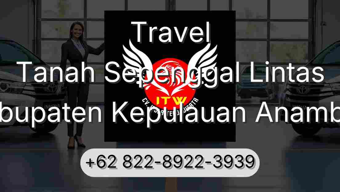 Travel Tanah Sepenggal Lintas Kabupaten Kepulauan Anambas