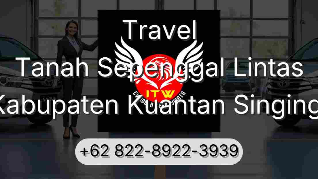 Travel Tanah Sepenggal Lintas Kabupaten Kuantan Singingi
