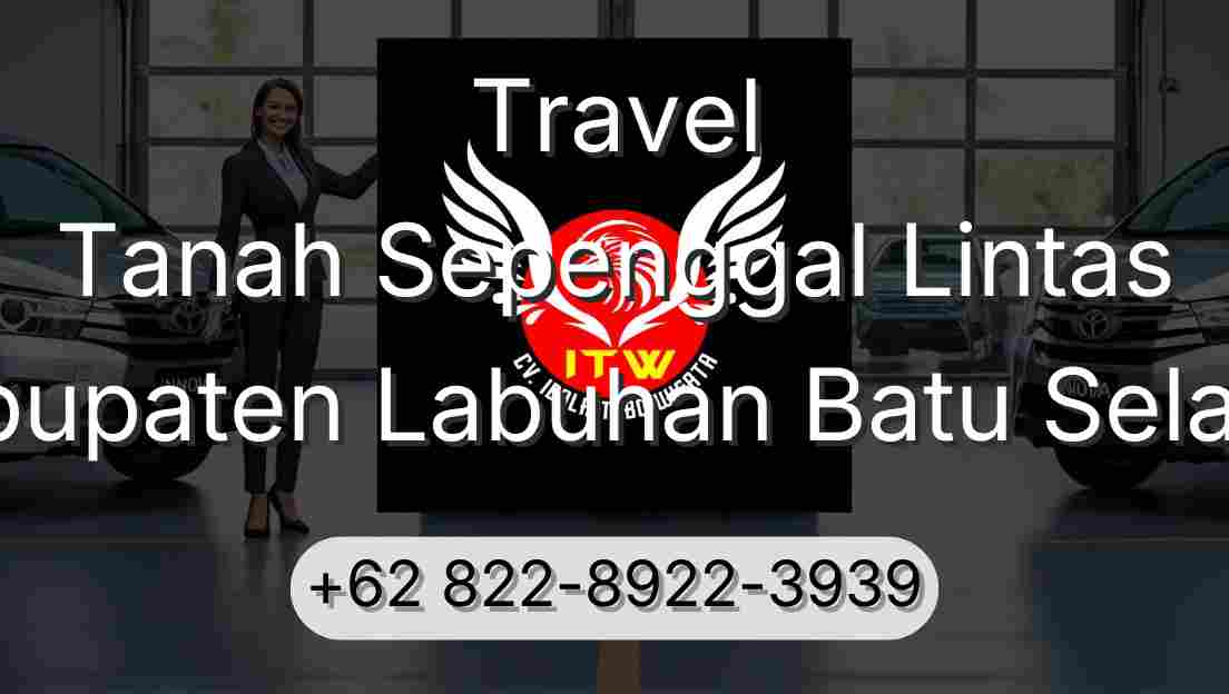 Travel Tanah Sepenggal Lintas Kabupaten Labuhan Batu Selatan