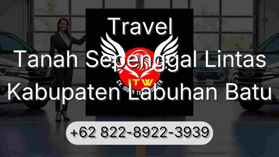 Travel Tanah Sepenggal Lintas Kabupaten Labuhan Batu