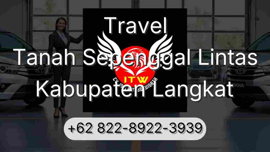 Travel Tanah Sepenggal Lintas Kabupaten Langkat