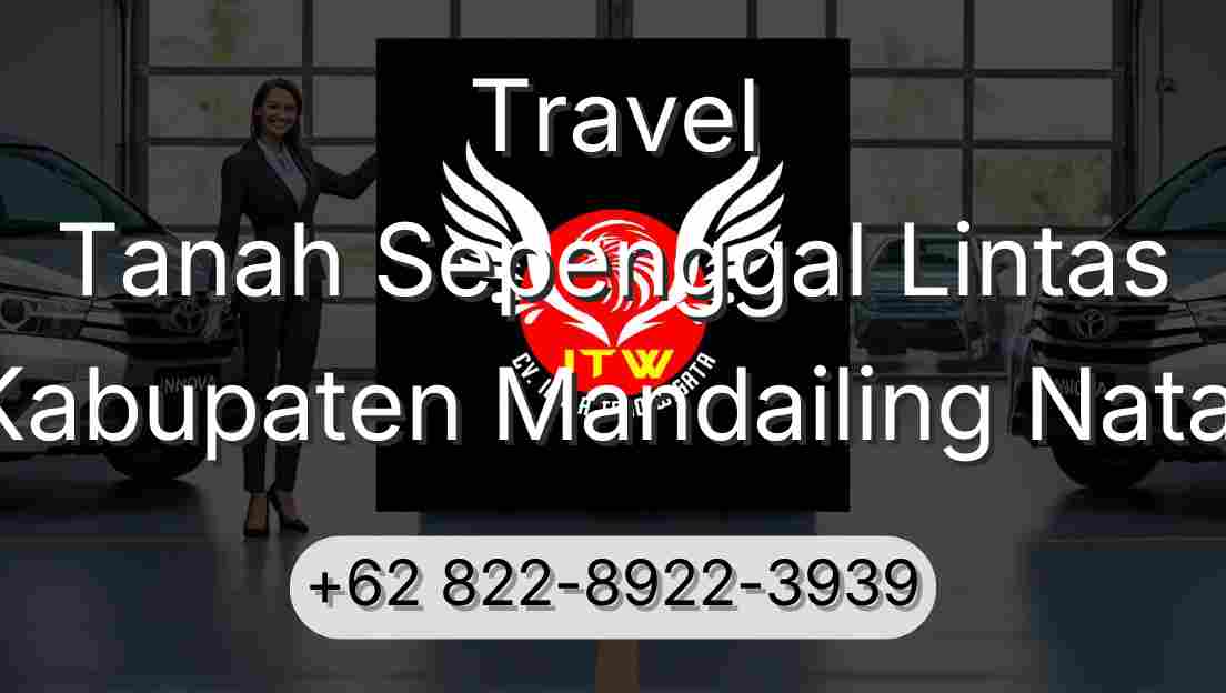 Travel Tanah Sepenggal Lintas Kabupaten Mandailing Natal