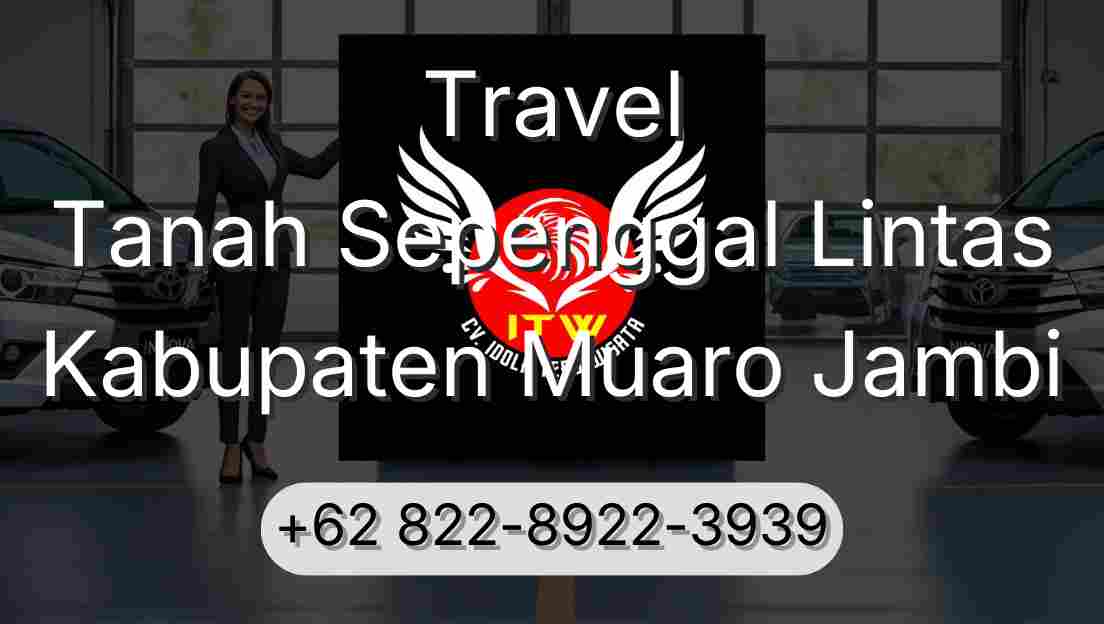 Travel Tanah Sepenggal Lintas Kabupaten Muaro Jambi