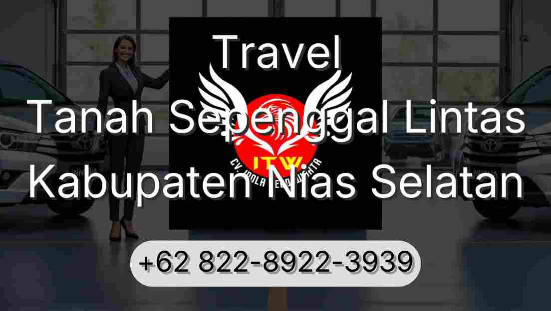 Travel Tanah Sepenggal Lintas Kabupaten Nias Selatan
