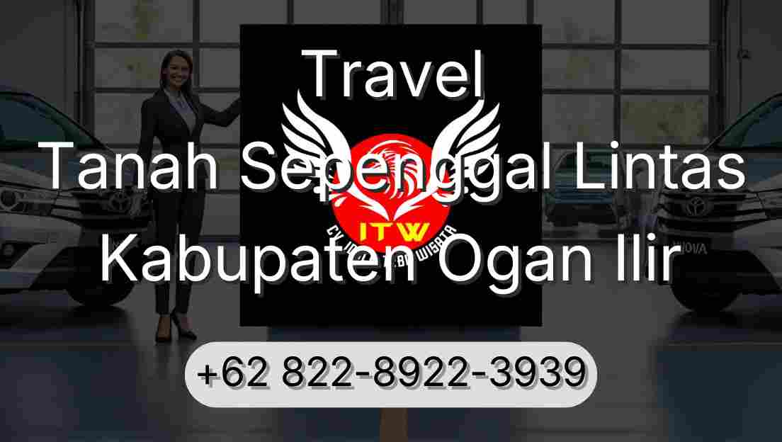 Travel Tanah Sepenggal Lintas Kabupaten Ogan Ilir