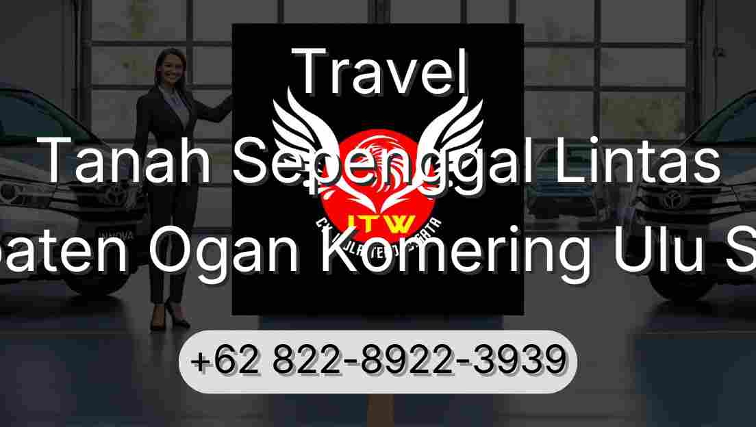 Travel Tanah Sepenggal Lintas Kabupaten Ogan Komering Ulu Selatan