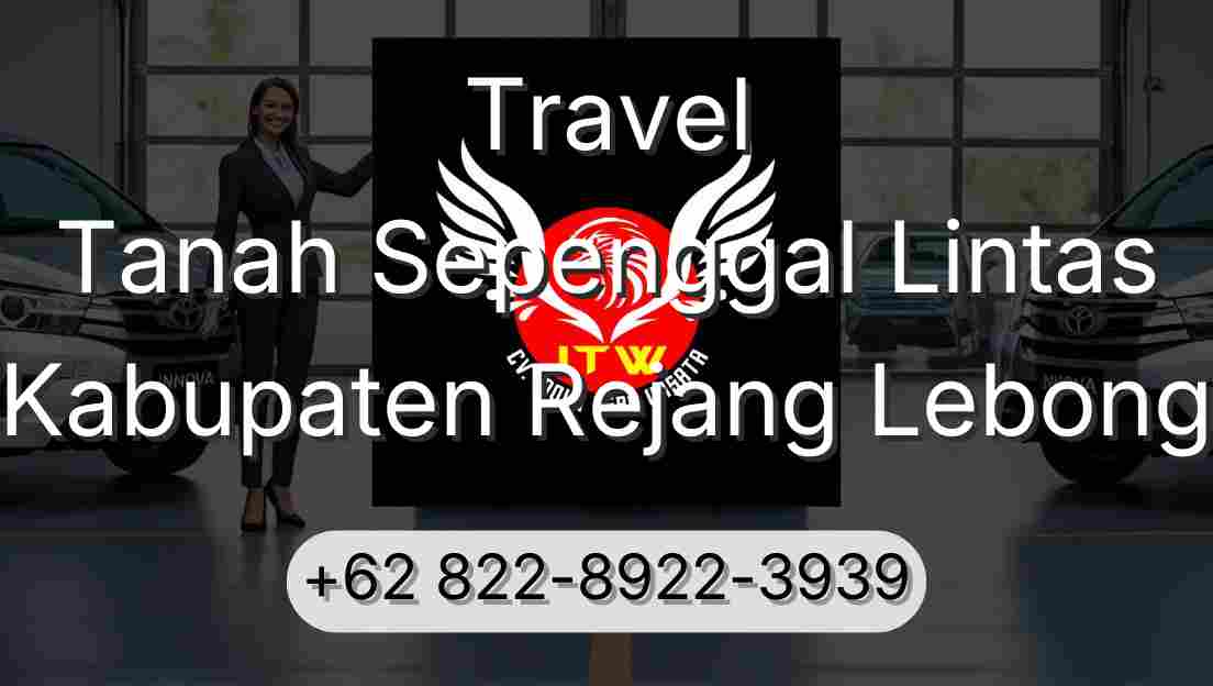 Travel Tanah Sepenggal Lintas Kabupaten Rejang Lebong