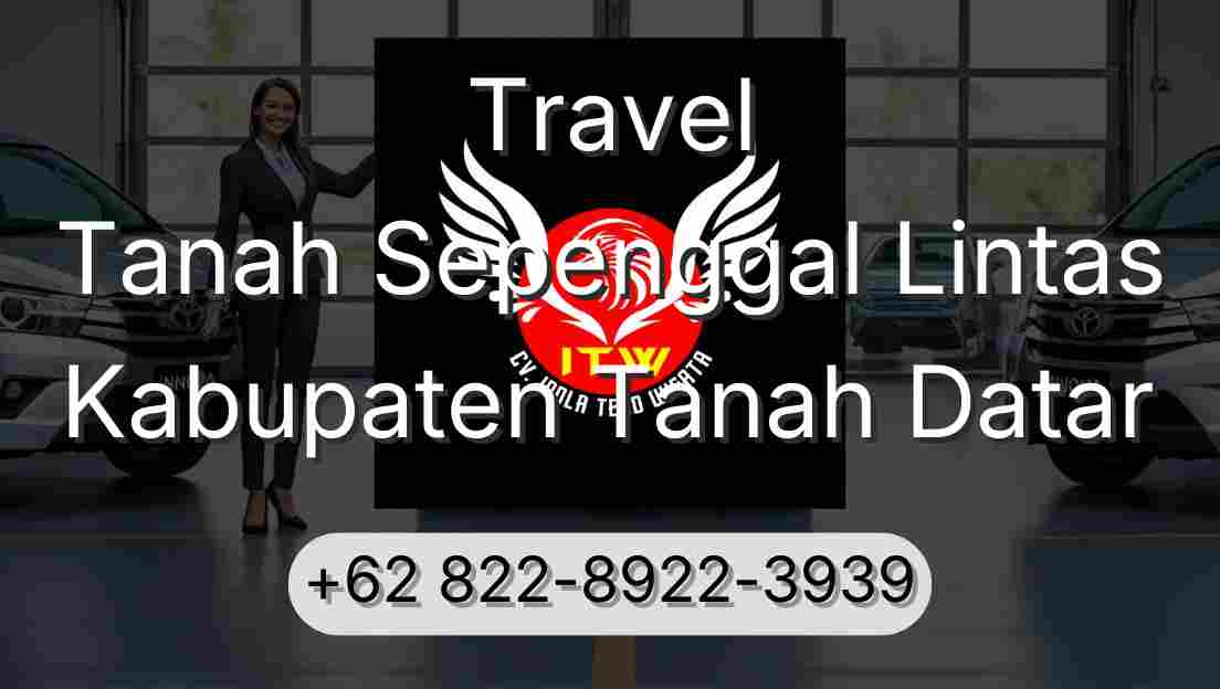 Travel Tanah Sepenggal Lintas Kabupaten Tanah Datar
