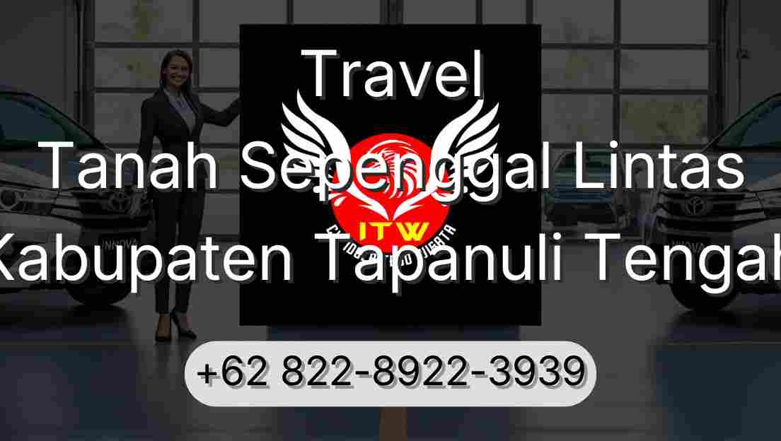 Travel Tanah Sepenggal Lintas Kabupaten Tapanuli Tengah