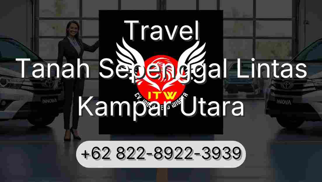 Travel Tanah Sepenggal Lintas Kampar Utara