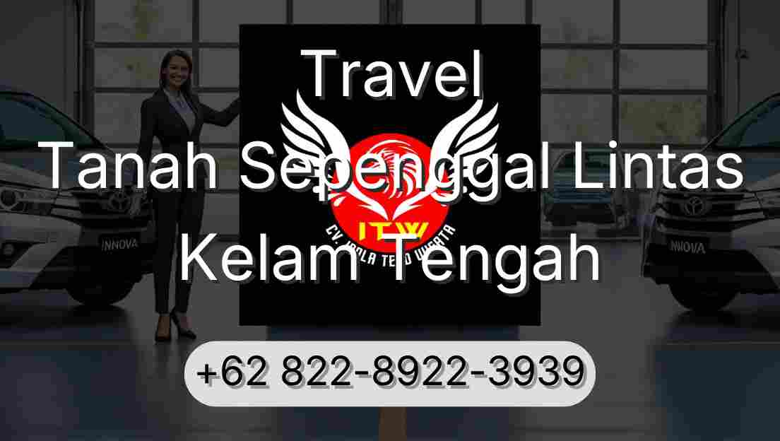 Travel Tanah Sepenggal Lintas Kelam Tengah