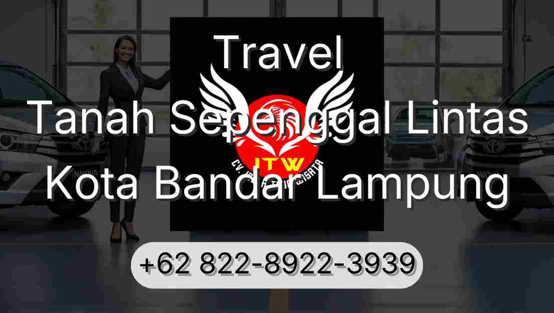 Travel Tanah Sepenggal Lintas Kota Bandar Lampung