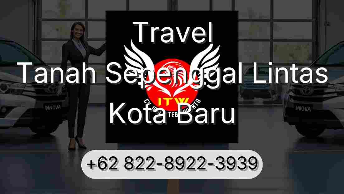 Travel Tanah Sepenggal Lintas Kota Baru