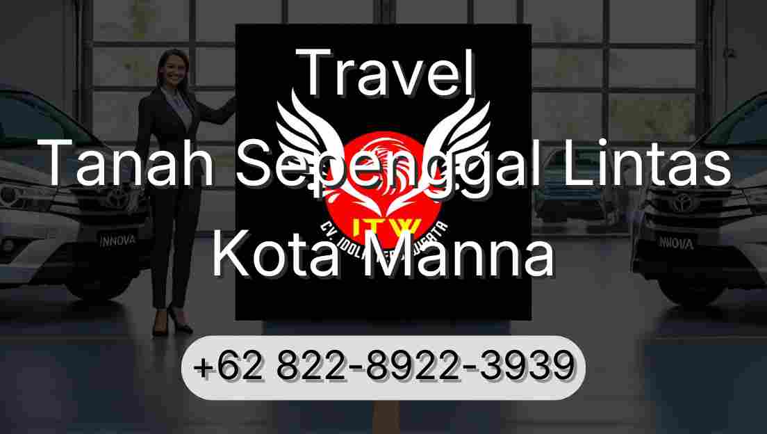 Travel Tanah Sepenggal Lintas Kota Manna
