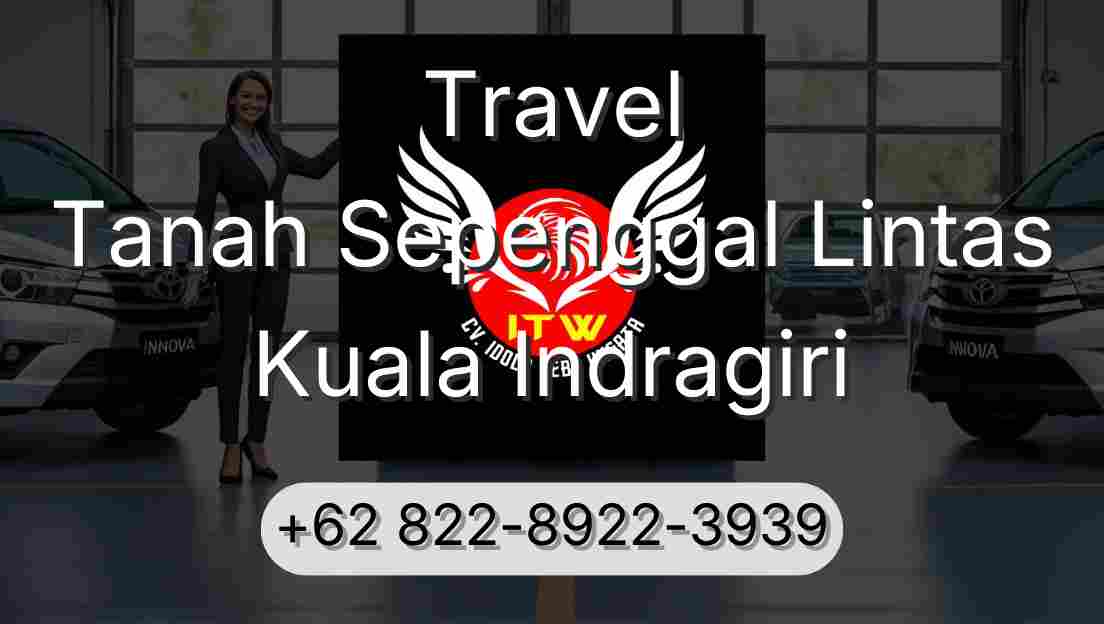 Travel Tanah Sepenggal Lintas Kuala Indragiri