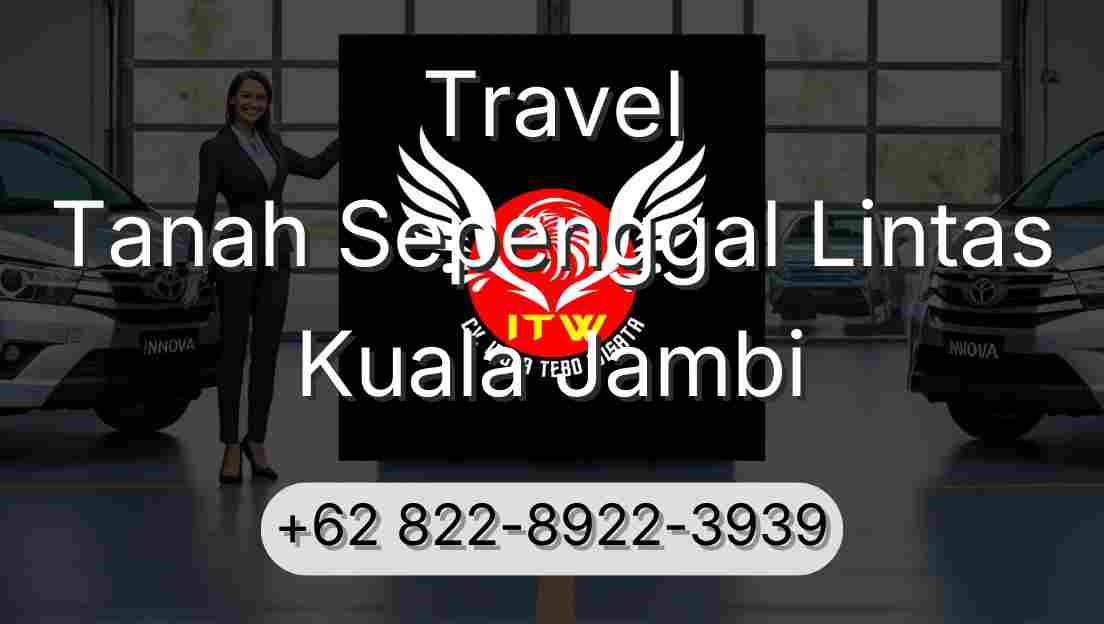 Travel Tanah Sepenggal Lintas Kuala Jambi