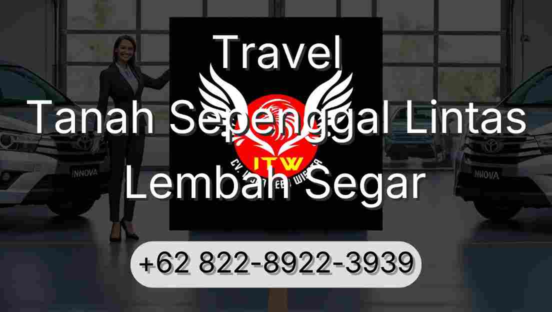 Travel Tanah Sepenggal Lintas Lembah Segar