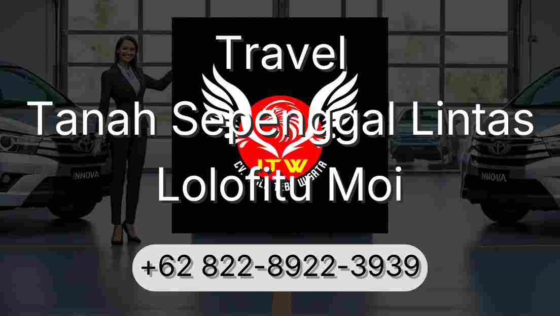 Travel Tanah Sepenggal Lintas Lolofitu Moi