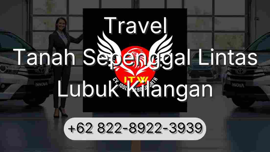 Travel Tanah Sepenggal Lintas Lubuk Kilangan