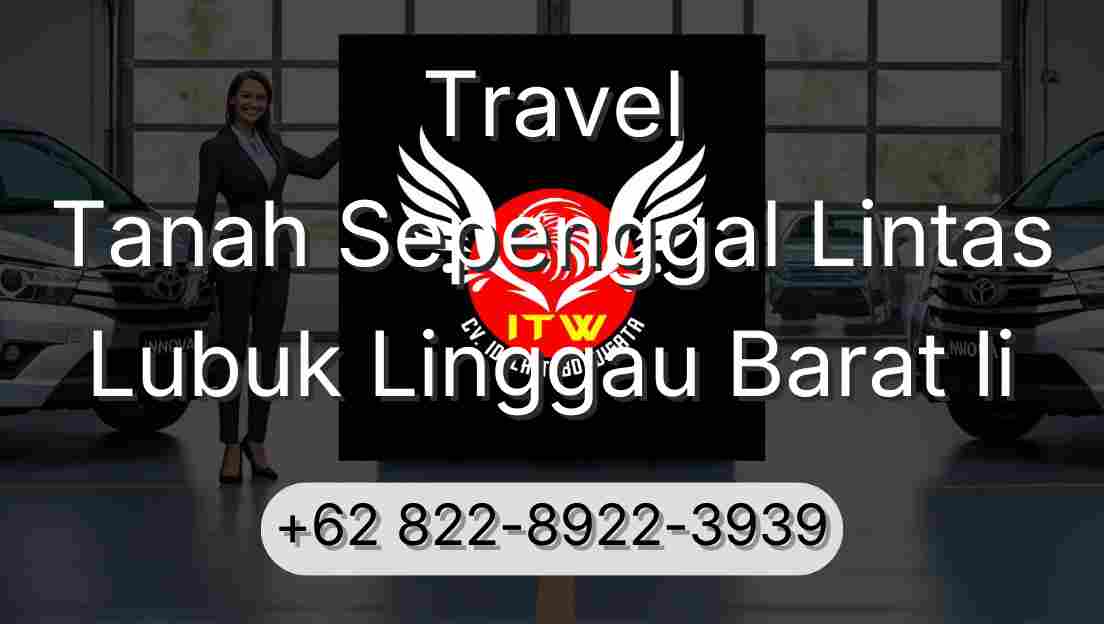 Travel Tanah Sepenggal Lintas Lubuk Linggau Barat Ii