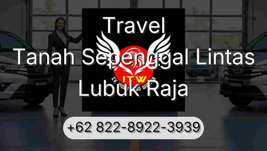Travel Tanah Sepenggal Lintas Lubuk Raja
