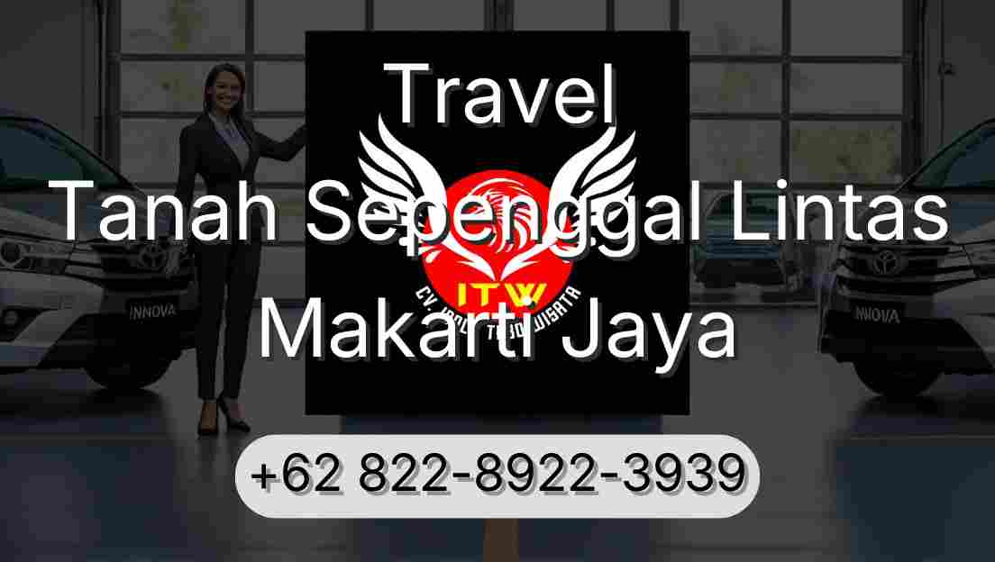 Travel Tanah Sepenggal Lintas Makarti Jaya