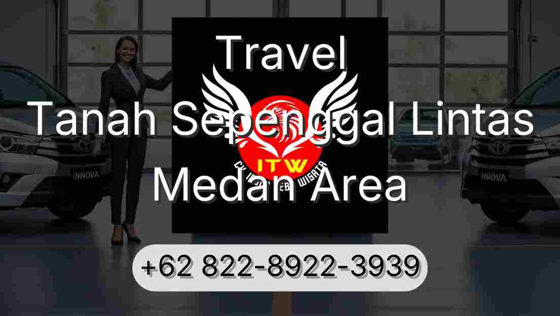 Travel Tanah Sepenggal Lintas Medan Area