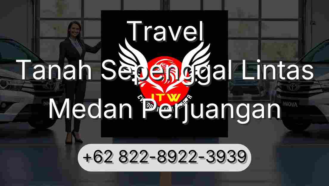 Travel Tanah Sepenggal Lintas Medan Perjuangan
