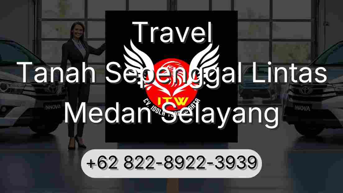 Travel Tanah Sepenggal Lintas Medan Selayang