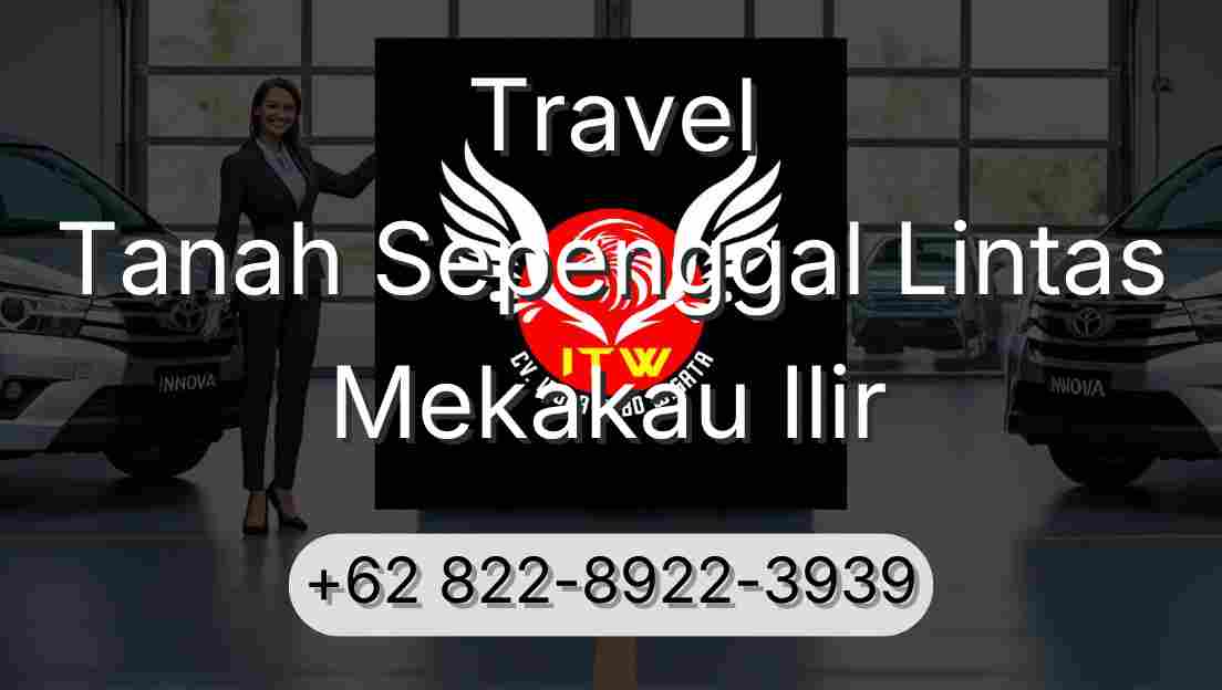 Travel Tanah Sepenggal Lintas Mekakau Ilir