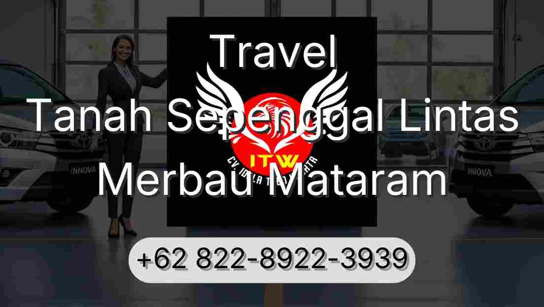 Travel Tanah Sepenggal Lintas Merbau Mataram