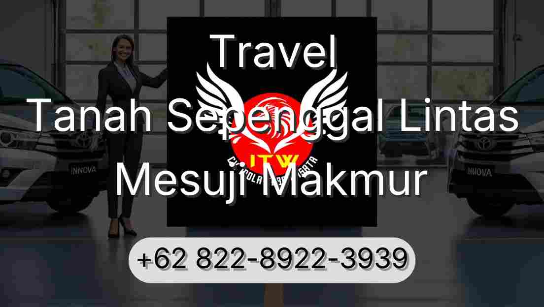 Travel Tanah Sepenggal Lintas Mesuji Makmur