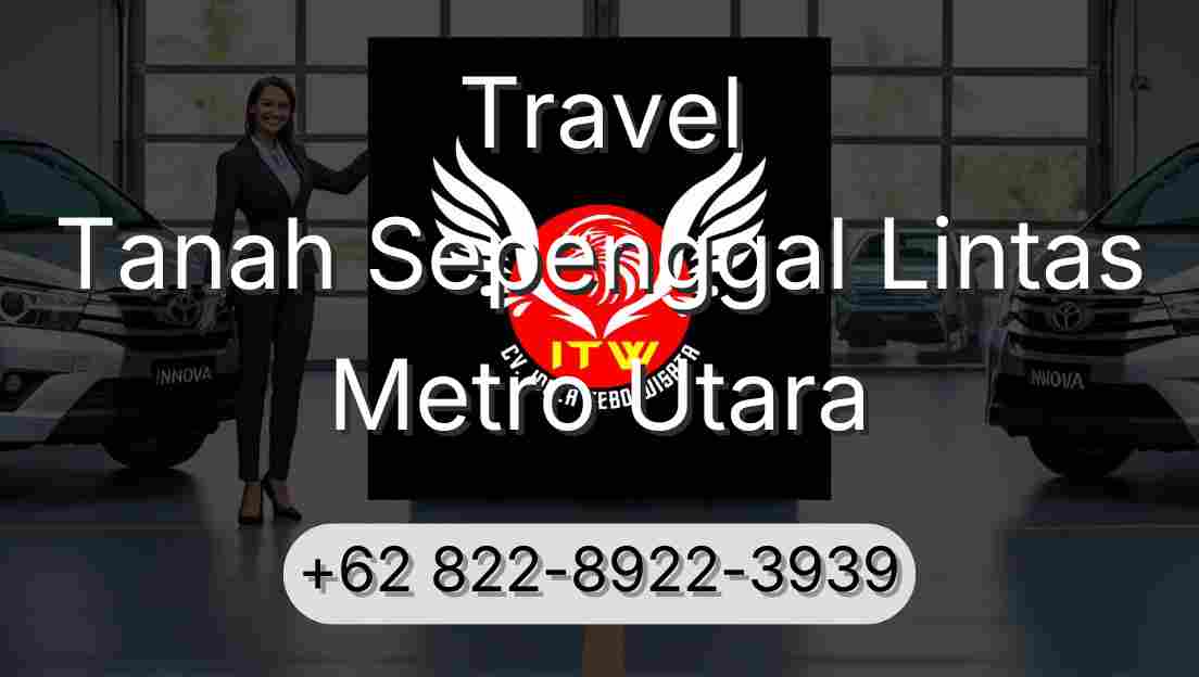 Travel Tanah Sepenggal Lintas Metro Utara